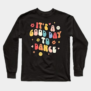 Groovy Its A  Day To Dance  Dance Teacher Long Sleeve T-Shirt